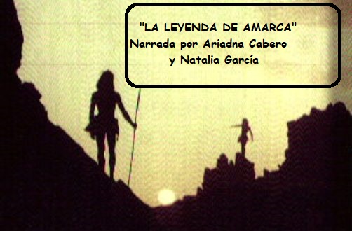 Leyendas Canarias: «La leyenda de Amarca», narrada por Ariadna Caberos y Natalia García